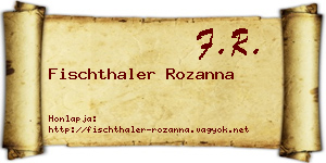Fischthaler Rozanna névjegykártya